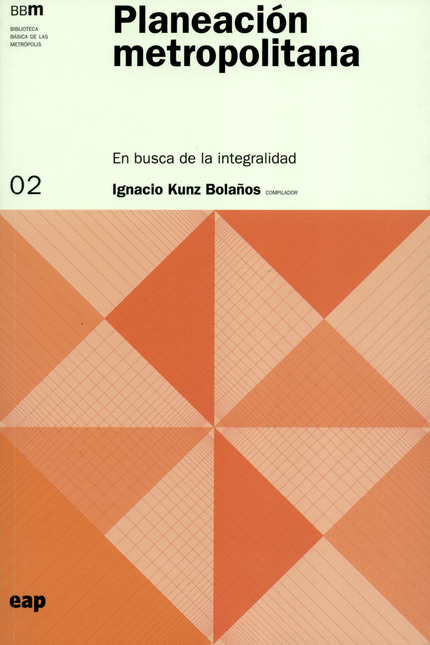 Portada de PLANEACION METROPOLITANA EN BUSCA DE LA INTEGRIDAD