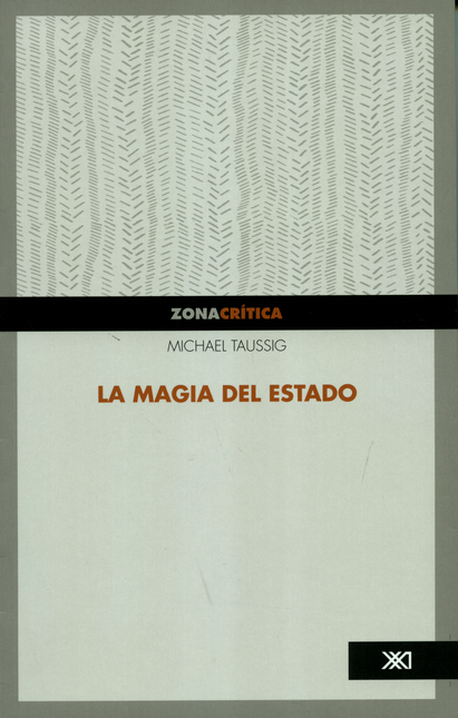 Portada de MAGIA DEL ESTADO, LA de TAUSSIG, Michael