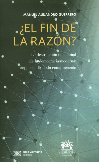 Portada de FIN DE LA RAZON. LA DESTRUCCION EMOCIONAL DE LA DEMOCRACIA, EL