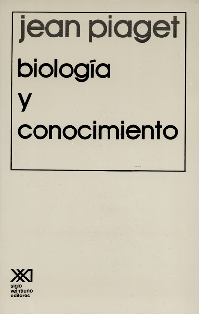 Portada de BIOLOGIA Y CONOCIMIENTO (15A.ED) de PIAGET, Jean