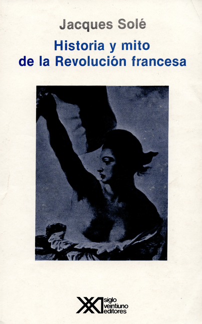 Portada de HISTORIA Y MITO DE LA REVOLUCION FRANCESA