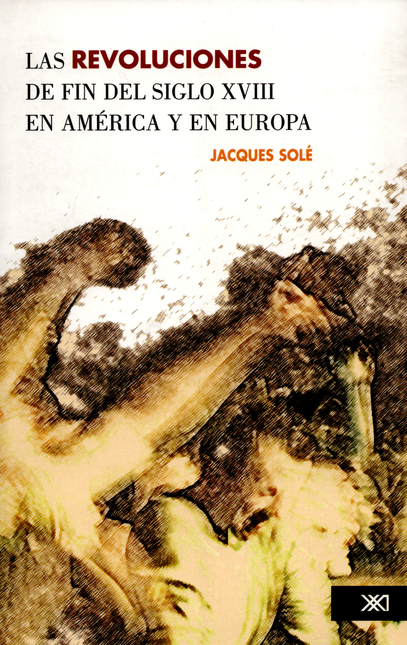 Portada de REVOLUCIONES DE FIN DEL SIGLO XVIII EN AMERICA Y EN EUROPA, LAS
