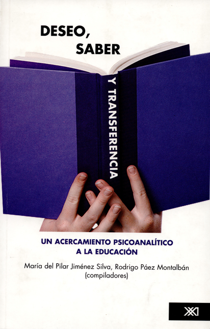 Portada de DESEO SABER Y TRANSFERENCIA UN ACERCAMIENTO PSICOANALITICO A LA EDUCACION