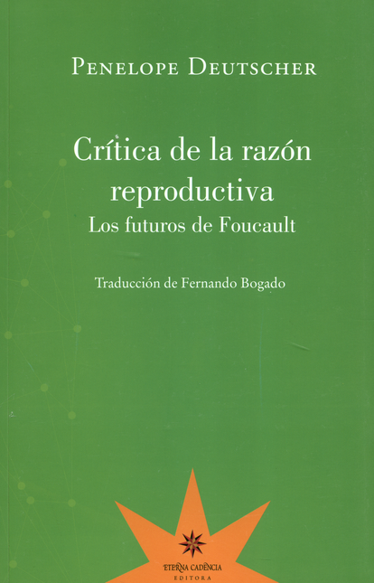 Portada de CRITICA DE LA RAZON REPRODUCTIVA LOS FUTUROS DE FOUCAULT