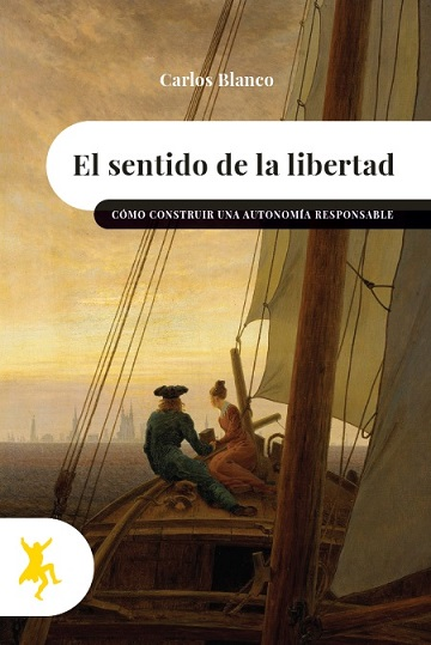 Portada de SENTIDO DE LA LIBERTAD COMO CONSTRUIR UNA AUTONOMIA RESPONSABLE, EL