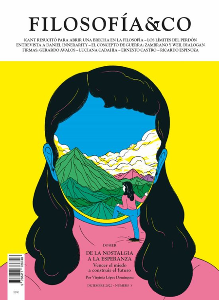Portada de FILOSOFIA Y CO #3 DOSIER DE LA NOSTALGIA A LA ESPERANZA VENCER EL MIEDO A CONSTRUIR EL FUTURO