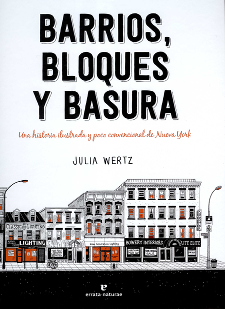 Portada de BARRIOS BLOQUES Y BASURA UNA HISTORIA ILUSTRADA Y POCO CONVENCIONAL DE NUEVA YORK