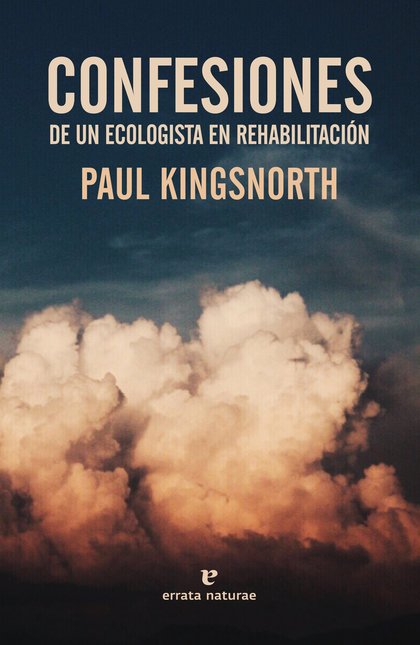 Portada de CONFESIONES DE UN ECOLOGISTA EN REHABILITACION