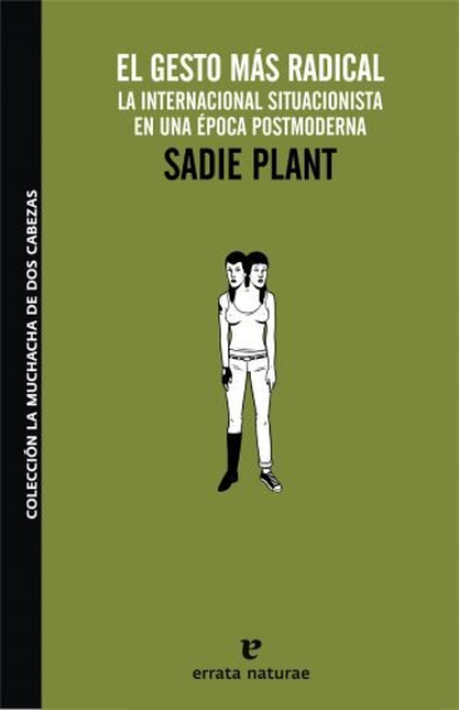 Portada de GESTO MAS RADICAL LA INTERNACIONAL SITUACIONISTA EN UN EPOCA POSTMODERNA, EL
