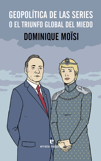 Portada de GEOPOLITICA DE LAS SERIES O EL TRIUNFO GLOBAL DEL MIEDO