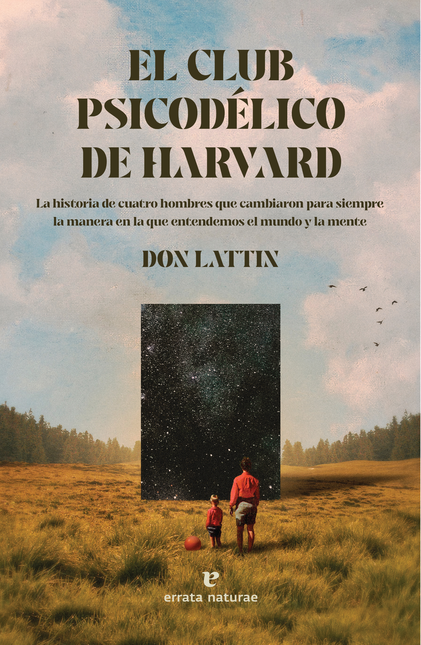 Portada de CLUB PSICODELICO DE HARVARD LA HISTORIA DE CUATRO HOMBRES QUE CAMBIARON PARA SIEMPRE LA MANERA, EL