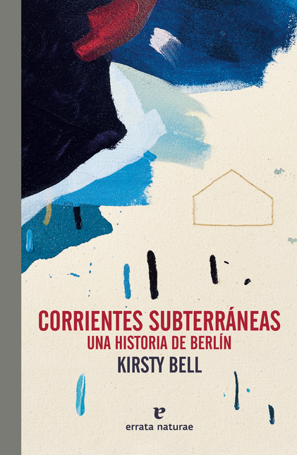 Portada de CORRIENTES SUBTERRANEAS UNA HISTORIA DE BERLIN
