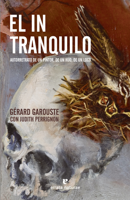 Portada de INTRANQUILO AUTORRETRATO DE UN PINTOR DE UN HIJO DE UN LOCO, EL