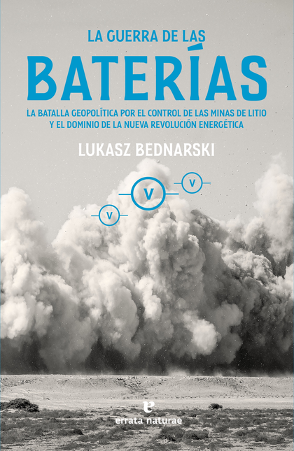 Portada de GUERRA DE LAS BATERIAS LA BATALLA GEOPOLITICA POR EL CONTROL DE LAS MINAS DE LITIO, LA