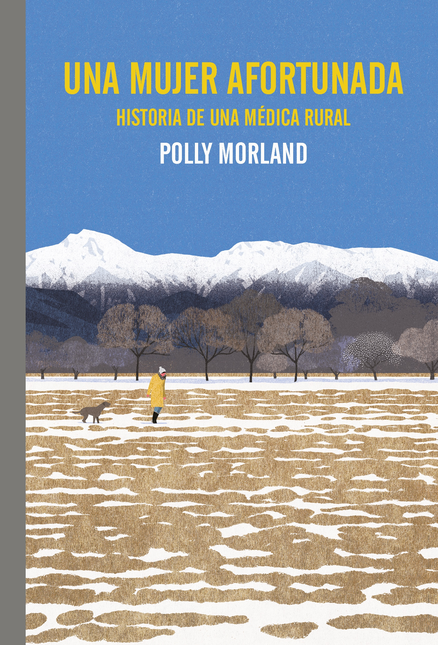 Portada de UNA MUJER AFORTUNADA HISTORIA DE UNA MEDICA RURAL