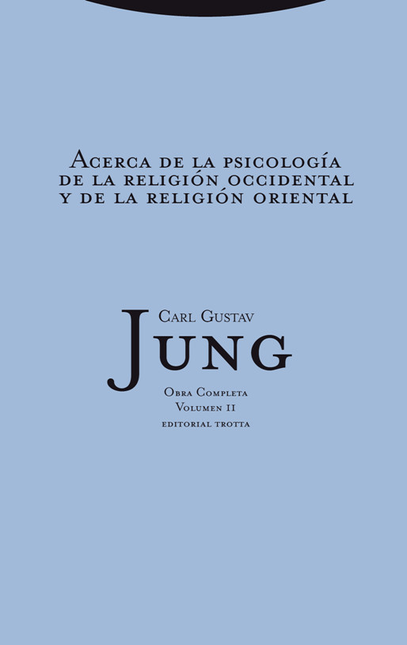 Portada de JUNG 11: ACERCA DE LA PSICOLOGIA (R) DE LA RELIGION OCCIDENTAL Y DE LA RELIGION ORIENTAL