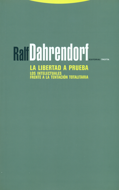 Portada de LIBERTAD A PRUEBA. LOS INTELECTUALES FRENTE A LA TENTACION TOTALITARIA, LA