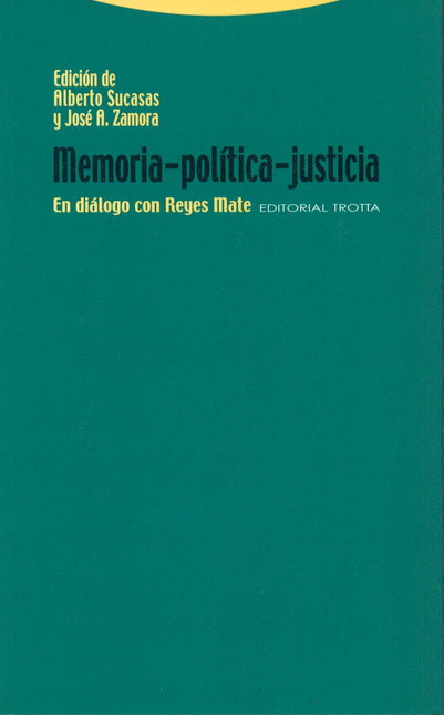 Portada de MEMORIA POLITICA JUSTICIA. EN DIALOGO CON REYES MATE