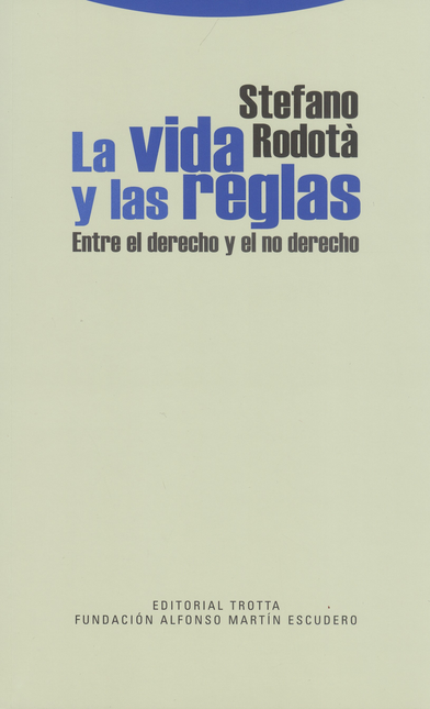 Portada de VIDA Y LAS REGLAS. ENTRE EL DERECHO Y EL NO DERECHO, LA