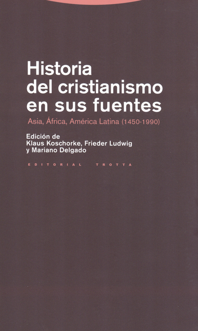 Portada de HISTORIA DEL CRISTIANISMO EN SUS FUENTES. ASIA, AFRICA, AMERICA LATINA (1450-1990)