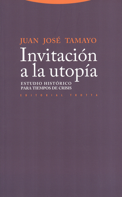 Portada de INVITACION A LA UTOPIA. ESTUDIO HISTORICO PARA TIEMPOS DE CRISIS
