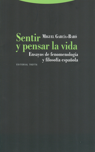 Portada de SENTIR Y PENSAR LA VIDA. ENSAYOS DE FENOMENOLOGIA Y FILOSOFIA ESPAÑOLA