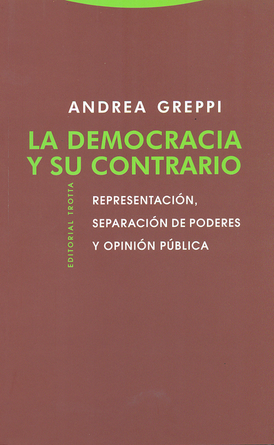 Portada de DEMOCRACIA Y SU CONTRARIO. REPRESENTACION SEPARACION DE PODERES Y OPINION PUBLICA, LA