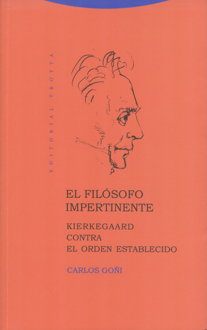 Portada de FILOSOFO IMPERTINENTE. KIERKEGAARD CONTRA EL ORDEN ESTABLECIDO, EL