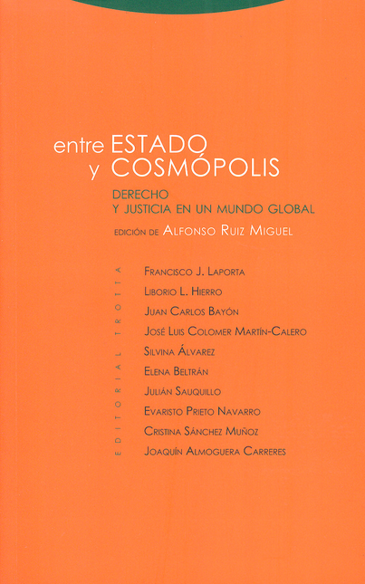 Portada de ENTRE ESTADO Y COSMOPOLIS. DERECHO Y JUSTICIA EN UN MUNDO GLOBAL