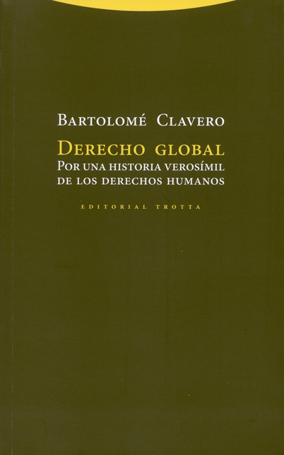 Portada de DERECHO GLOBAL. POR UNA HISTORIA VEROSIMIL DE LOS DERECHOS HUMANOS