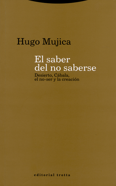 Portada de SABER DEL NO SABERSE. DESIERTO CABALA EL NO SER Y LA CREACION, EL
