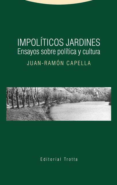 Portada de IMPOLITICOS JARDINES. ENSAYOS SOBRE POLITICA Y CULTURA