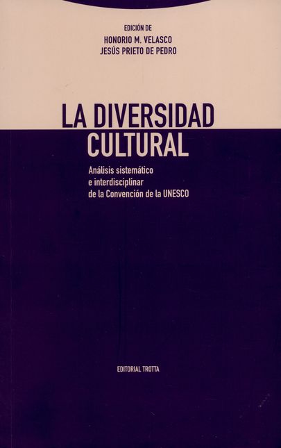 Portada de DIVERSIDAD CULTURAL. ANALISIS SISTEMATICO E INTERDISCIPLINAR DE LA CONVENCION DE LA UNESCO, LA