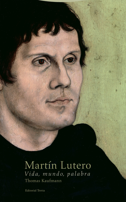 Portada de MARTIN LUTERO (2ª ED) VIDA, MUNDO, PALABRA