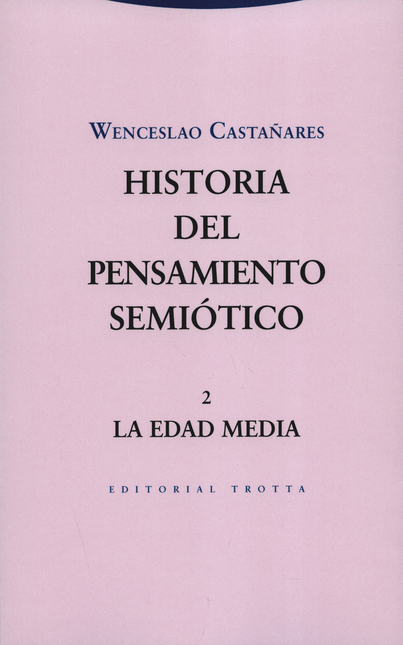 Portada de HISTORIA DEL PENSAMIENTO SEMIOTICO 2. LA EDAD MEDIA