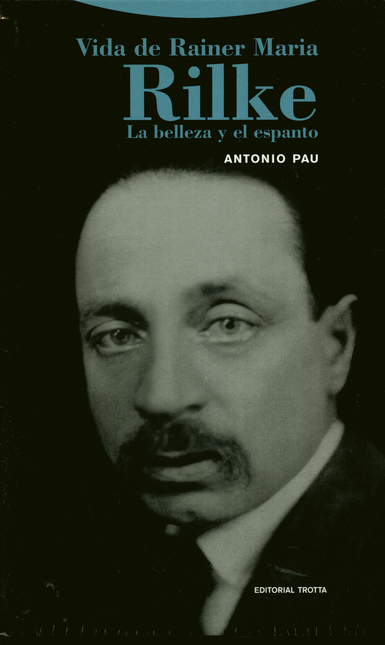 Portada de VIDA DE RAINER MARIA RILKE (L) (4A.ED.) LA BELLEZA Y EL ESPANTO
