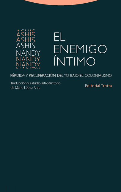 Portada de ENEMIGO INTIMO PERDIDA Y RECUPERACION DEL YO BAJO EL COLONIALISMO, EL