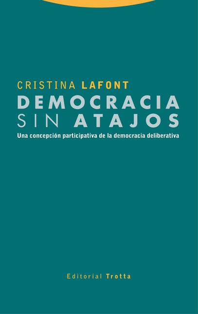 Portada de DEMOCRACIA SIN ATAJOS UNA CONCEPCION PARTICIPATIVA DE LA DEMOCRACIA DELIBERATIVA