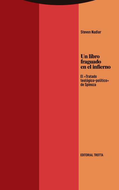 Portada de UN LIBRO FRAGUADO EN EL INFIERNO EL TRATADO TEOLOGICO POLITICO DE SPINOZA