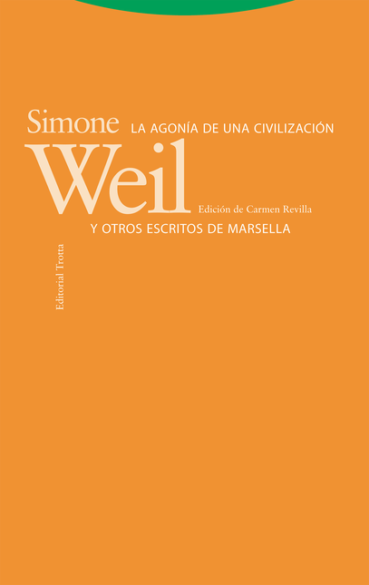 Portada de AGONIA DE UNA CIVILIZACION Y OTROS ESCRITOS DE MARSELLA, LA