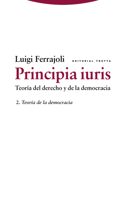 Portada de PRINCIPIA IURIS VOL.II (R) TEORIA DEL DERECHO Y DE LA DEMOCRACIA TEORIA DE LA DEMOCRACIA