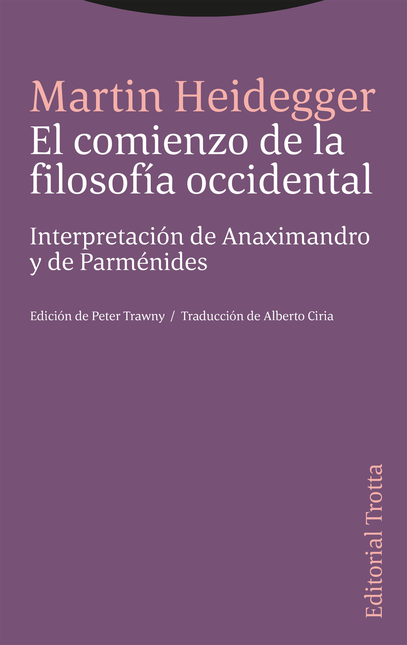 Portada de COMIENZO DE LA FILOSOFIA OCCIDENTAL INTERPRETACION DE ANAXIMANDRO Y DE PARMENIDES, EL