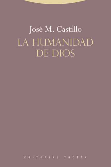 Portada de HUMANIDAD DE DIOS (2ª ED), LA de CASTILLO, José M.