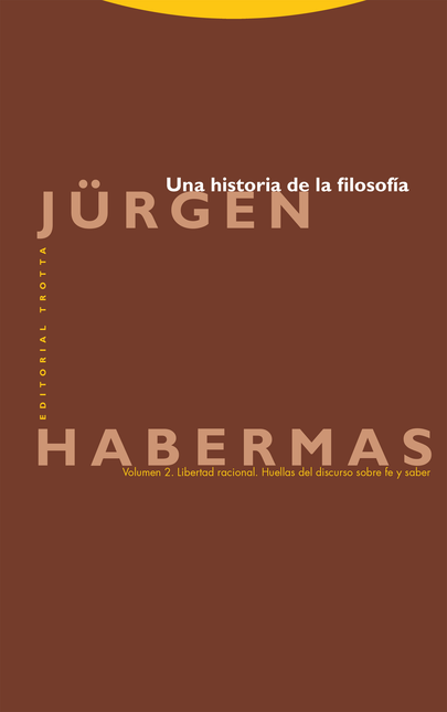 Portada de UNA HISTORIA DE LA FILOSOFIA (II) LIBERTAD RACIONAL HUELLAS DEL DISCURSO SOBRE FE Y SABER