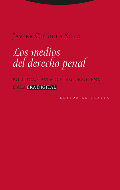 Portada de MEDIOS DEL DERECHO PENAL POLITICA CASTIGO Y DISCURSO PENAL EN LA ERA DIGITAL, LOS