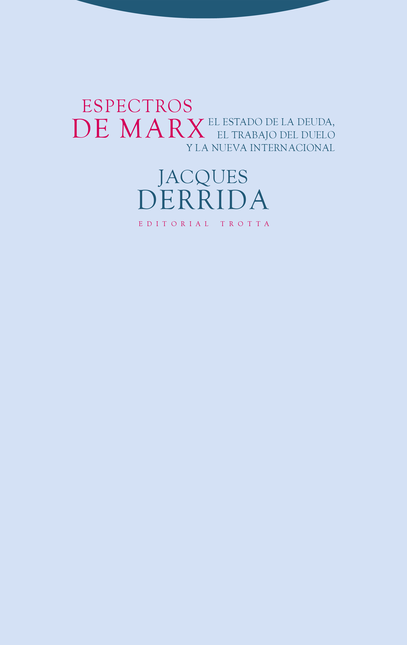 Portada de ESPECTROS DE MARX EL ESTADO DE LA DEUDA EL TRABAJO DEL DUELO Y LA NUEVA INTERNACIONAL