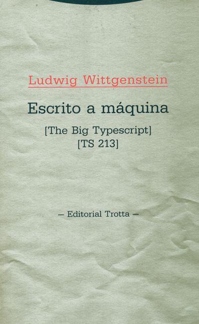 Portada de ESCRITO A MAQUINA. THE BIG TYPESCRIPT TS 213 de WITTGENSTEIN, Ludwig