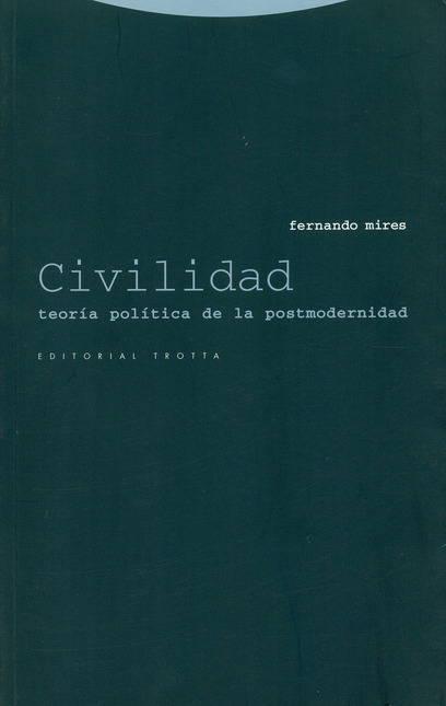 Portada de CIVILIDAD TEORIA POLITICA DE LA POSTMODERNIDAD