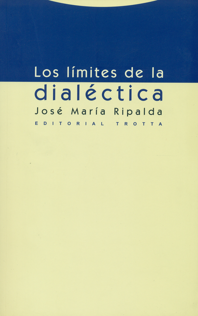 Portada de LIMITES DE LA DIALECTICA, LOS de RIPALDA, José María