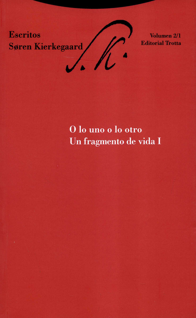 Portada de ESCRITOS SOREN KIERKEGAARD VOL.2/1 O LO UNO O LO OTRO UN FRAGMENTO DE VIDA I